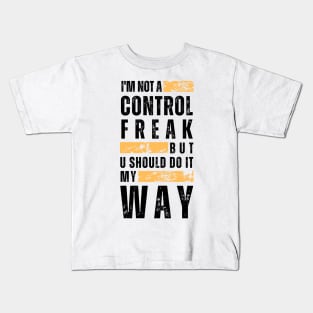 Not a Control Freak_a Kids T-Shirt